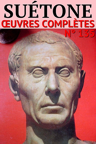 Download Suétone: Oeuvres complètes - N° 135 PDF
