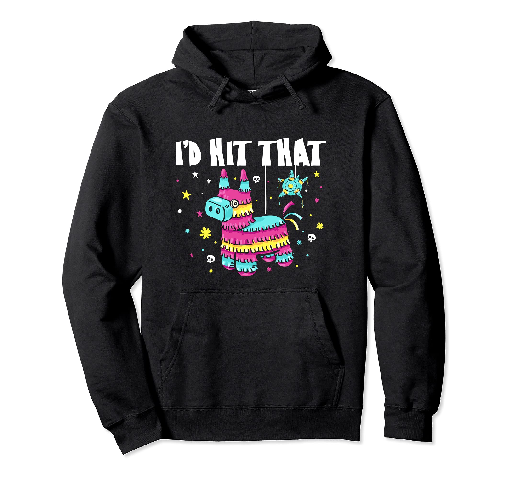 Funny Cinco De Mayo I'd Hit That Pinata Party Pullover Hoodie
