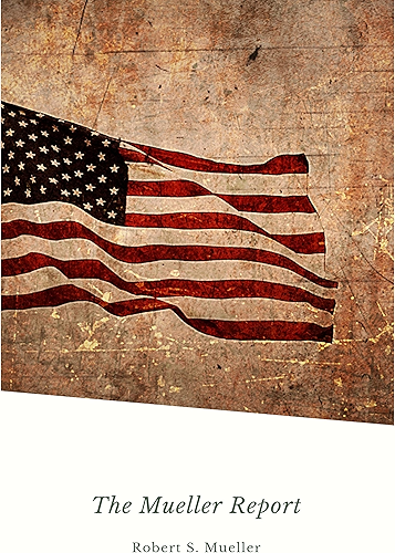 Download Report on the Investigation into Russian Interference in the 2016 Presidential Election: Mueller Report (English Edition) PDF
