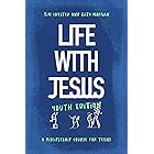 Life with Jesus: Youth Edition: A Discipleship Course for Teens