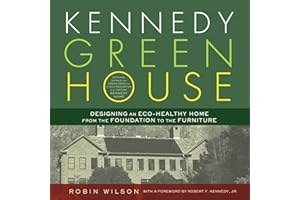 Kennedy Green House: Designing an Eco-Healthy Home from the Foundation to the Furniture