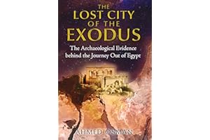 The Lost City of the Exodus: The Archaeological Evidence behind the Journey Out of Egypt