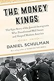 The Money Kings: The Epic Story of the Jewish