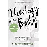 Theology of the Body for Beginners: Rediscovering the Meaning of Life, Love, Sex, and Gender