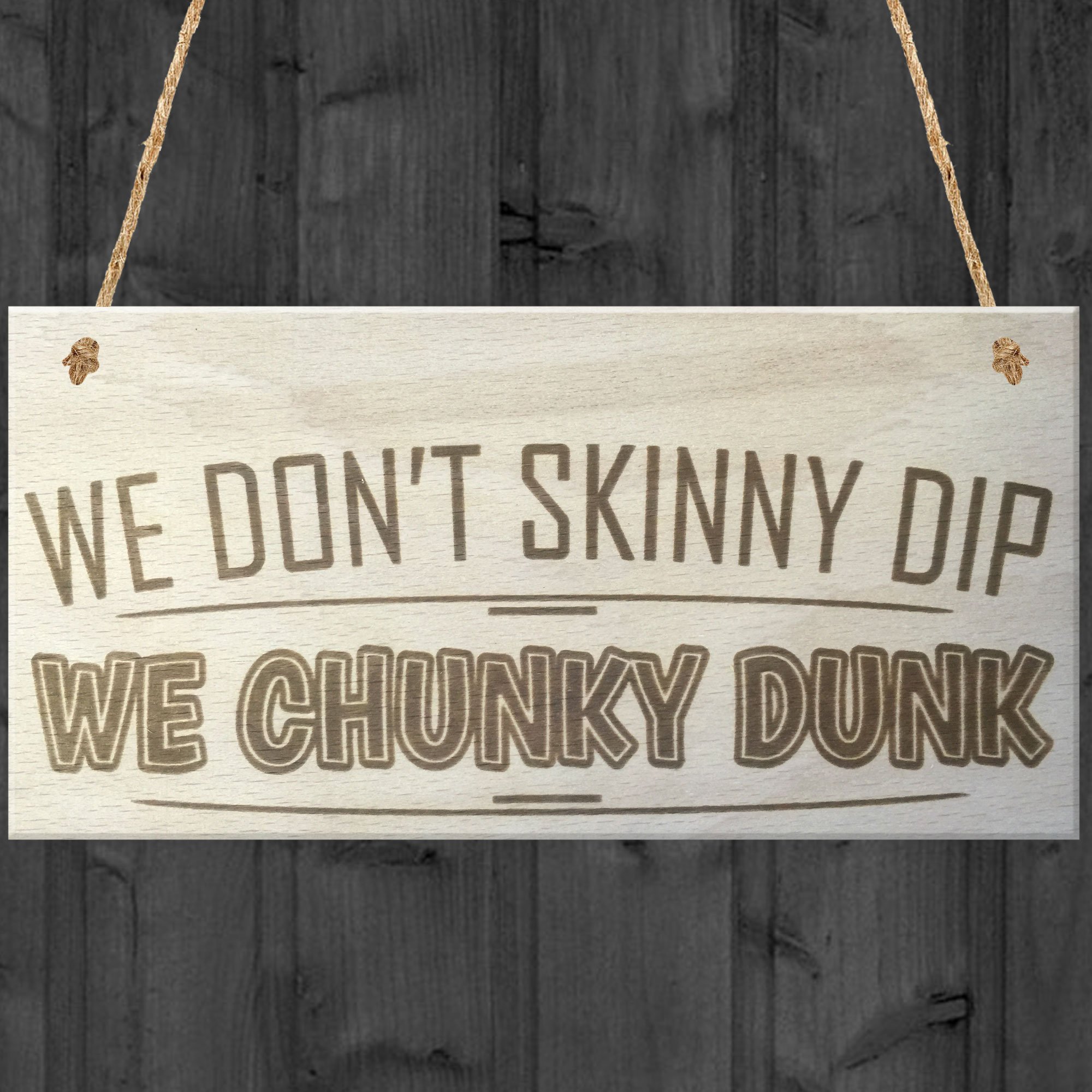 RED OCEAN RO-2224 Novelty Wooden Hanging Plaque We Don't Skinny Dip We Chunky Dunk Sign