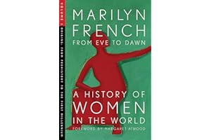 From Eve to Dawn: A History of Women in the World Volume I: From Prehistory to the First Millennium (Origins Book 1)