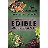 The Official U.S. Army Illustrated Guide to Edible Wild Plants