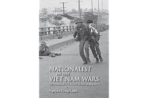 Nationalist in the Viet Nam Wars: Memoirs of a Victim Turned Soldier