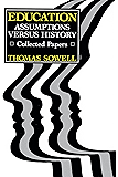 Education: Assumptions versus History: Collected Papers (Hoover Institution Press Publication)