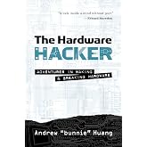 The Hardware Hacker: Adventures in Making and Breaking Hardware