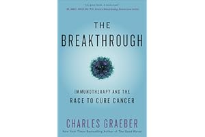 The Breakthrough: Immunotherapy and the Race to Cure Cancer