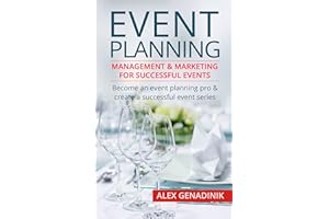 Event Planning: Management & Marketing For Successful Events: Become an event planning pro & create a successful event series