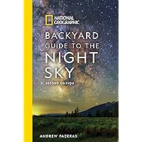 National Geographic Backyard Guide to the Night Sky, 2nd Edition