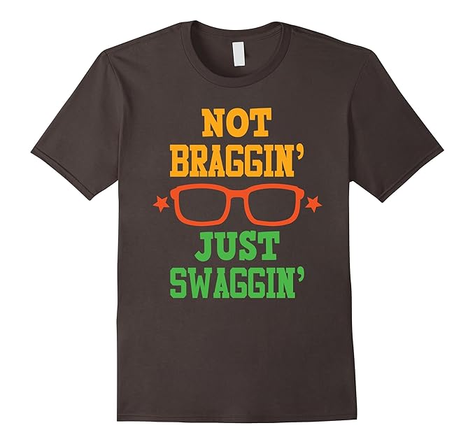 Not Braggin' Tshirt, Just Swaggin', Hot Babe by Zany
