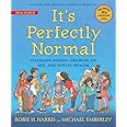 It's Perfectly Normal: Changing Bodies, Growing Up, Sex, and Sexual ...