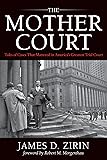 The Mother Court: Tales of Cases that Mattered in America's Greatest Trial Court