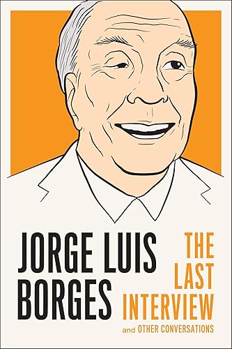 Download Jorge Luis Borges: The Last Interview: and Other Conversations PDF