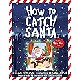 How to Catch Santa: A Christmas Book for Kids and Toddlers (How To Series)