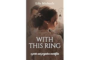 With This Ring: A Pride And Prejudice Variation (Pride And Prejudice Variation Series Book 2)