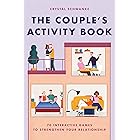 The Couple's Activity Book: 70 Interactive Games to Strengthen Your Relationship (Relationship Books for Couples)