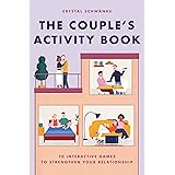 The Couple's Activity Book: 70 Interactive Games to Strengthen Your Relationship