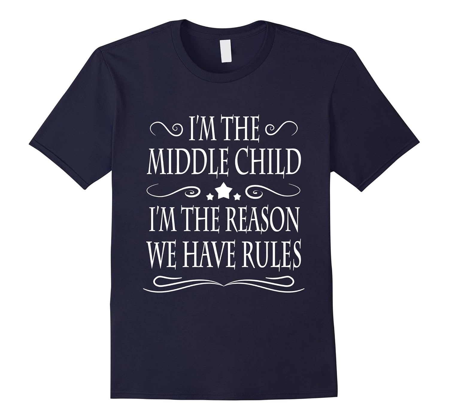 I am the Middle Child I'm The Reason We Have Rules T Shirt-Rose