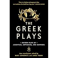 The Greek Plays: Sixteen Plays by Aeschylus, Sophocles, and Euripides (Modern Library Classics)