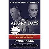 Those Angry Days: Roosevelt, Lindbergh, and America's Fight Over World War II, 1939-1941