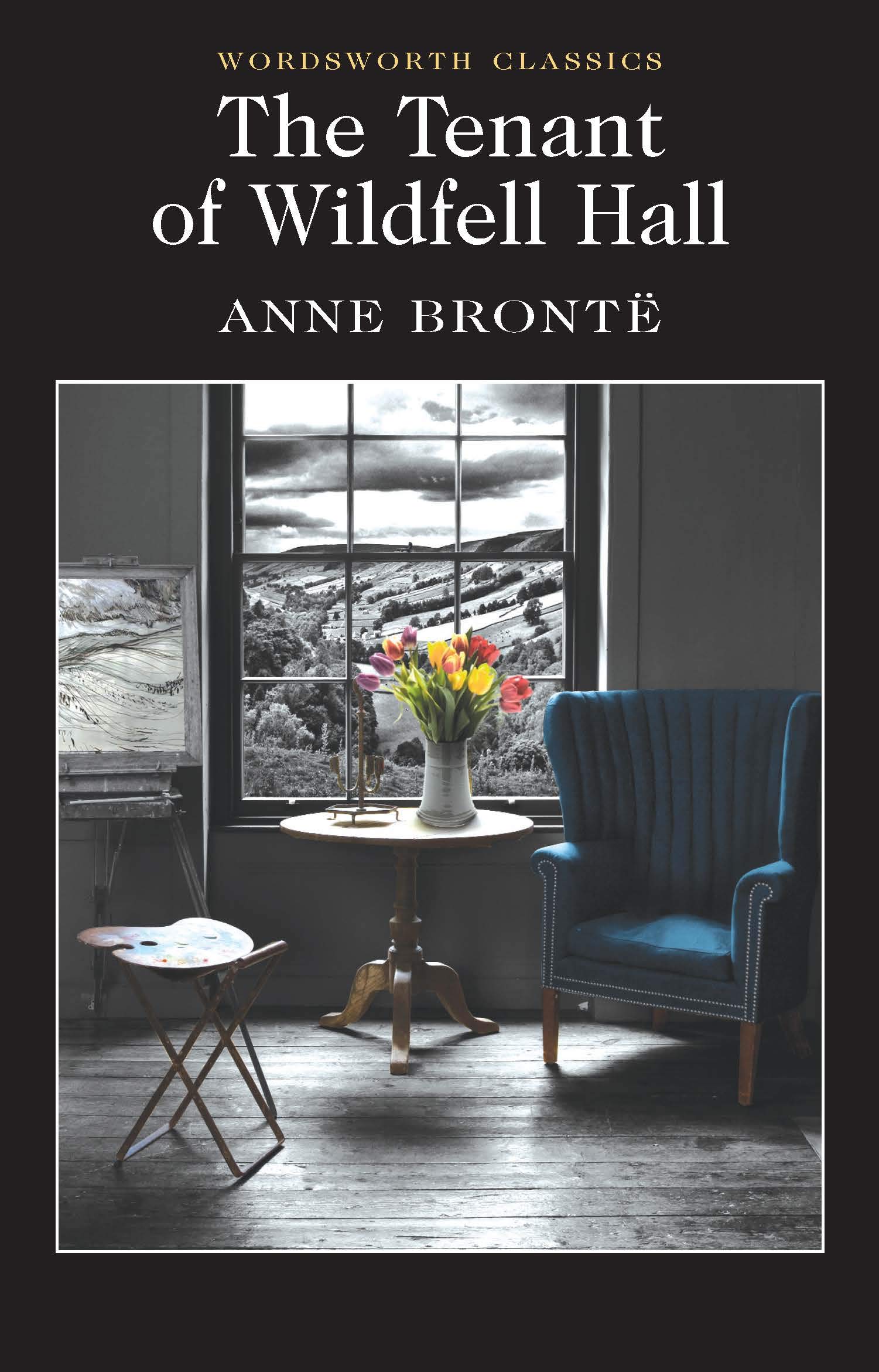 Tenant Of Wildfell Hall Wordsworth Classics Anne Bronte