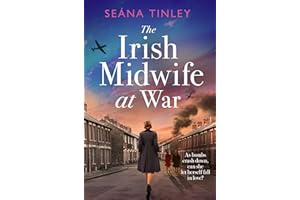 The Irish Midwife at War: A page-turning and heartwarming WWII historical novel (The Irish Midwives)