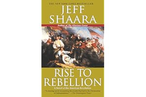 Rise to Rebellion: A Novel of the American Revolution (The American Revolutionary War)