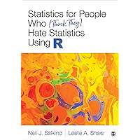 Statistics for People Who (Think They) Hate Statistics Using R book cover