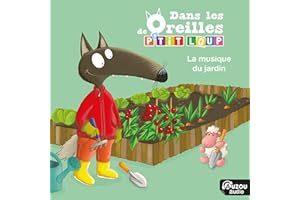 Dans les oreilles de P'tit Loup: La musique du jardin