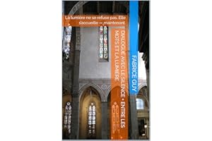 Dialogue avec le silence + Entre les mots et la lumière: La lumière ne se refuse pas. Elle s’accueille — maintenant. (French 