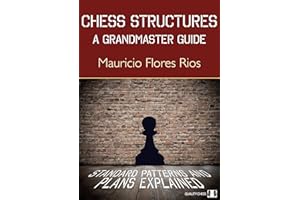 Chess Structures: A Grandmaster Guide