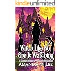Witch Like No One Is Watching (Wicked Witches of the Midwest Book 27)