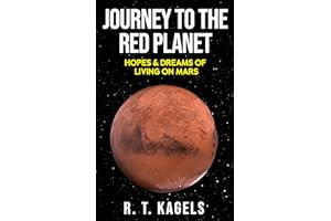 JOURNEY TO THE RED PLANET: HOPES & DREAMS OF LIVING ON MARS