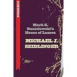 Mark Z. Danielewski's House of Leaves: Bookmarked (Bookmarked, 5)