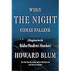 When the Night Comes Falling: A Requiem for the Idaho Student Murders