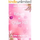 Return to Cedar Hill: It was a welcome adventure...a dream come true...if only she hadn't waited so long. (The Hills of Burlington Book 1)