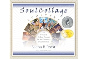SoulCollage® Evolving: An Intuitive Collage Process for Self-Discovery and Community
