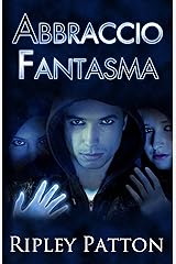 Abbraccio Fantasma (Le Cronache della PSS, Volume 2) (Italian Edition) Kindle Edition