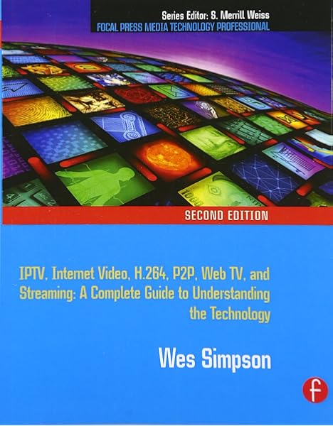 Video Over Ip Second Edition Iptv Internet Video H 264