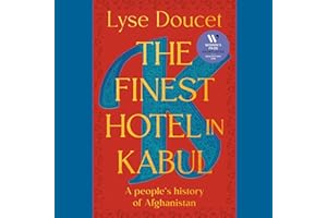 The Finest Hotel in Kabul: A People's History of Afghanistan