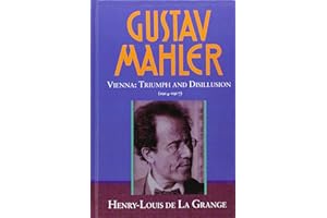 Gustav Mahler, Vol. 3: Vienna: Triumph and Disillusion, 1904-1907