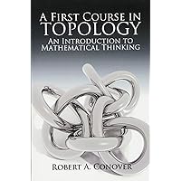 A First Course in Topology: An Introduction to Mathematical Thinking (Dover Books on Mathematics)