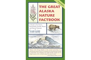 The Great Alaska Nature Factbook: A Guide to the State's Remarkable Animals, Plants, and Natural Features