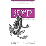 grep Pocket Reference: A Quick Pocket Reference for a Utility Every Unix User Needs (Pocket Reference (O'Reilly))