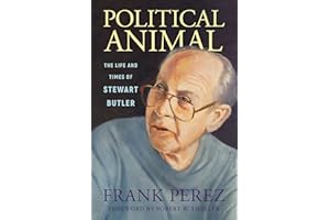 Political Animal: The Life and Times of Stewart Butler (Willie Morris Books in Memoir and Biography)