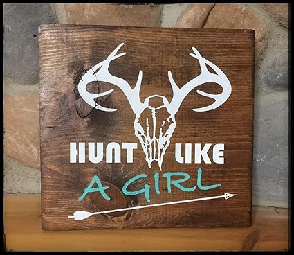 Amazon Com Hunting Sign Hunt Like A Girl Rustic Wooden Sign